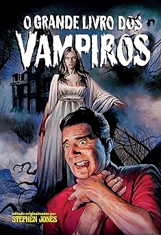 O Grande Livro Dos Vampiros Stephen Jones